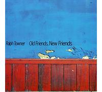 Towner, Ralph - Old Friends New Friends