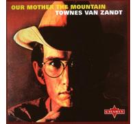 Townes Van Zandt - Our Mother The Mountain [Import]