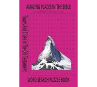 TOWNS AND CITIES IN THE OLD TESTAMENT: AMAZING NAMES MENTIONED 5N THE BIBLE