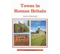 Towns in Roman Britain, Shire Archaeology Julian Bennett (Auteur)