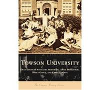 Towson University, The Campus History Series Angie Brickhouse, Dean Esslinger, Karen Lowman, Lori Armstrong, Nancy Gonce (Auteur)