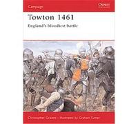 Towton 1461, Campaign Series Christopher Gravett, Graham Turner (Auteur)