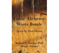 Toxic Alchemy: Waste Bomb (The Adverse Consequences of Toxic Waste)