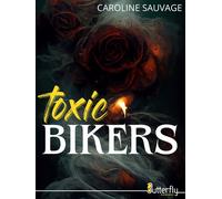 Toxic bikers - Caroline Sauvage - Butterfly Eds - broché - Roman