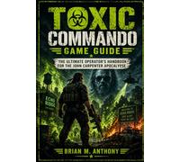 Toxic Commando Game Guide: The Ultimate Operator’s Handbook for the John Carpenter Apocalypse