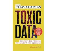 Toxic Data: Comment les réseaux manipulent nos opinions