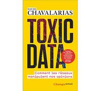Toxic Data: Comment les réseaux manipulent nos opinions