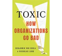 Toxic How Organizations Go Bad - Benjamin van Rooij - Beacon Press - ebook (ePub) - Livre