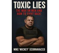 Toxic Lies: The War on Men and How to Fight Back