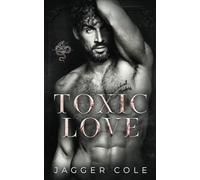 Toxic Love: A Dark Enemies To Lovers Mafia Romance