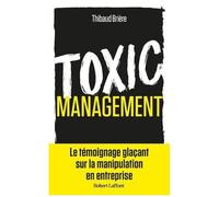 Toxic Management - La Manipulation En Entreprise