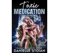 Toxic Medication: Volume I