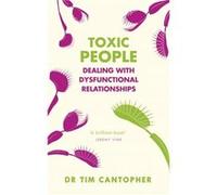 Toxic People by Tim Cantopher Tim Cantopher (Auteur)