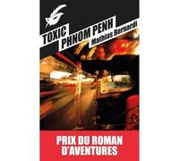Toxic Phnom Penh Prix roman d'aventures - Mathias Bernardi - Le Masque - Poche - Roman