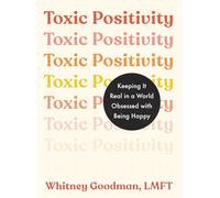 Positivité toxique – Rester authentique dans un monde obsédé par le bonheur