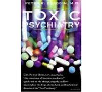 Toxic Psychiatry Peter R. Breggin (Auteur)