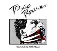 Toxic reasons - God Bless America [Import]
