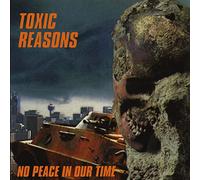 Toxic reasons - No peace in our time