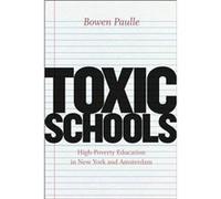 Toxic Schools HighPoverty Education in New York and Amsterdam by Bowen Paulle Paperback Book Bowen Paulle (Auteur)