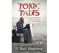 Toxic Tales: A Caustic Collection of Donald J. Trump's Very Important Letters