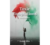 Toxic Temptations First Fracture