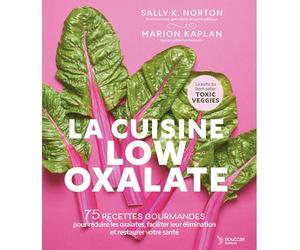 Toxic veggies - Le guide pratique: 80 recettes pour se libérer des oxalates et reprendre le contrôle de sa santé