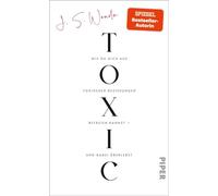 Toxic Wie du dich aus toxischen Beziehungen befreien kannst - und dabei überlebst | Von der Autorin der Bestsellerreihe »Very Bad Kings« - Jane S. Wonda - Piper ebooks - ebook (ePub) - Livre