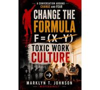 Toxic Work Culture: Change The Forumula