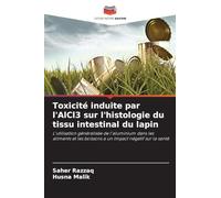 Toxicité induite par l'AlCl3 sur l'histologie du tissu intestinal du lapin