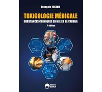 Toxicologie médicale - 7e édition: Substances chimiques en milieu de travail