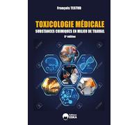Toxicologie médicale professionnelle et environnementale 6ed: Substances chimiques en milieu de travail