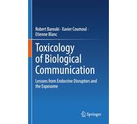 Toxicology of Biological Communication: Lessons from Endocrine Disruptors and the Exposome