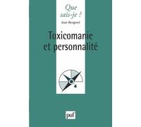 Toxicomanie et personnalité - Jean Bergeret - Que Sais-Je - Poche - Etude