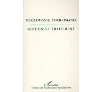 Toxicomanie, Toxicomanes - Gestion Ou Traitement