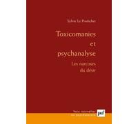 Toxicomanies Et Psychanalyse - Les Narcoses Du Désir