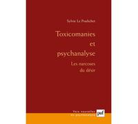 Toxicomanies et psychanalyse Les narcoses du désir - Sylvie Le Poulichet - Puf - broché - Etude