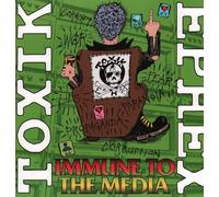 Toxik Ephex - Immune to The Media [Import]