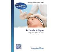 Toxine botulique: La guerre contre les rides