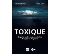 Toxique: Enquête sur les essais nucléaires français en Polynésie