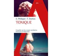 Toxique Enquête sur les essais nucléaires français en Polynésie - Tomas Statius - Alpha / Humensis - Poche - Essai