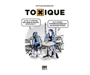 Toxique - Matthias Bourdelier - Expe Editions - relié - Bande dessinée
