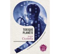 Toxique planète Le scandale invisible des maladies chroniques - André Cicolella - Seuil - broché - Etude