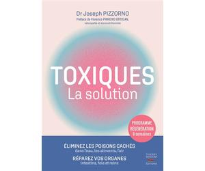 Toxiques - La solution - Joseph Pizzorno - Thierry Souccar Eds - broché - Guide