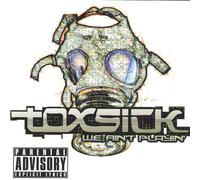 Toxsick - We Ain't Playin'