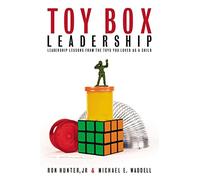 Toy Box Leadership: Leadership Lessons from the Toys You Loved as a Child