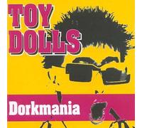 Toy Dolls, the - Dorkmania [Import]
