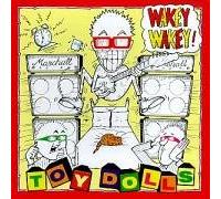Toy Dolls - Wakey [Import]