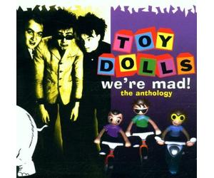Toy Dolls - We're Mad!: The Anthology By Toy Dolls (2008-03-03)