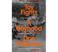 Toy Fights: A Boyhood - 'A classic of its kind' William Boyd
