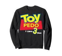 Toy Pedo Y Llevo Tres Dias Funny Spanish Drinking Sarcastic Sweatshirt